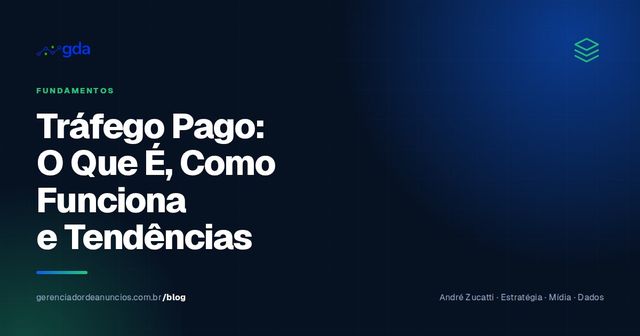 Tráfego Pago: O Que É, Como Funciona e Quais as Tendências para os Próximos Anos